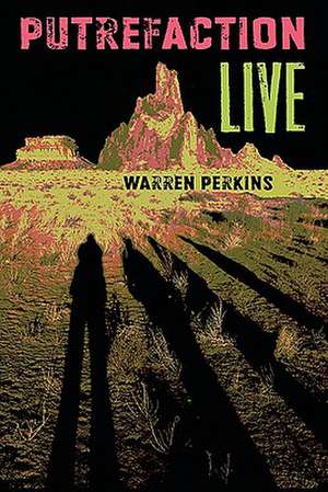 Putrefaction Live de Warren Perkins