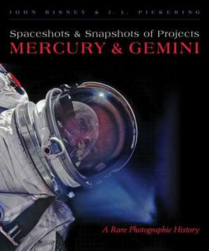 Spaceshots and Snapshots of Projects Mercury and Gemini: A Rare Photographic History de John Bisney