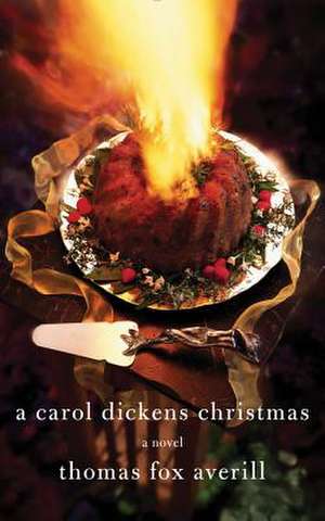 A Carol Dickens Christmas de Thomas Fox Averill