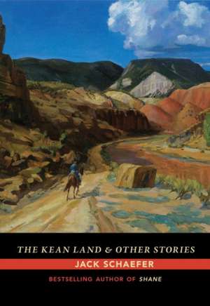 The Kean Land and Other Stories de Jack Schaefer