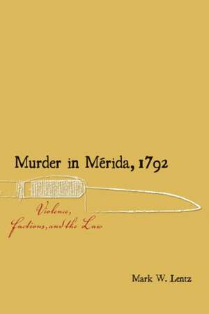 MURDER IN MERIDA 1792 de Mark W. Lentz