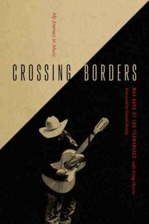 Crossing Borders de Max Baca