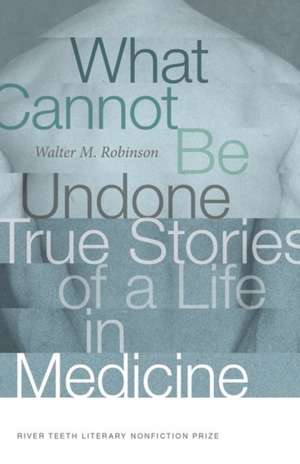 What Cannot Be Undone de Walter M Robinson