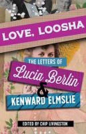 Love, Loosha de Lucia Berlin