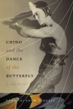 Chino and the Dance of the Butterfly de Dana Tai Soon Burgess