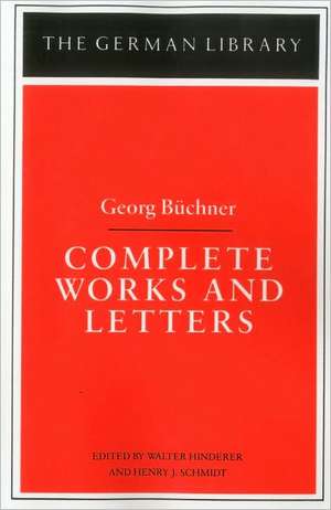 Complete Works and Letters: Georg Buchner de Walter Hinderer