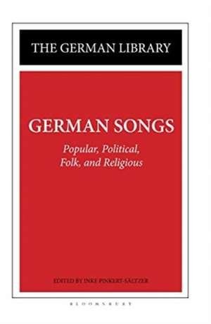 German Songs: Popular, Political, Folk, and Religious de Inke Pinkert-Sältzer