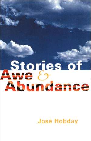 Stories of Awe and Abundance de Jose Hobday