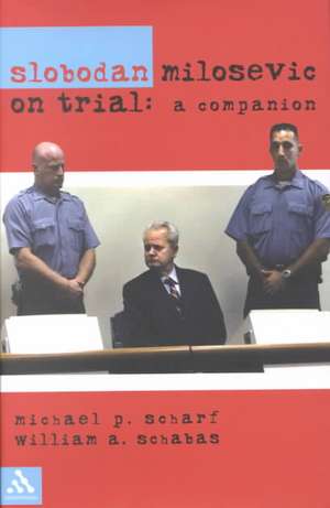 Slobodan Milosevic on Trial: A Companion de Michael Scharf