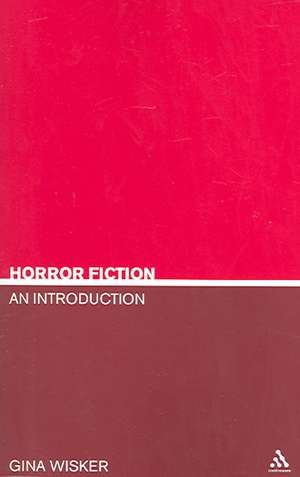 Horror Fiction: An Introduction de Professor Gina Wisker