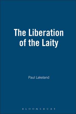 The Liberation of the Laity de Professor Paul Lakeland