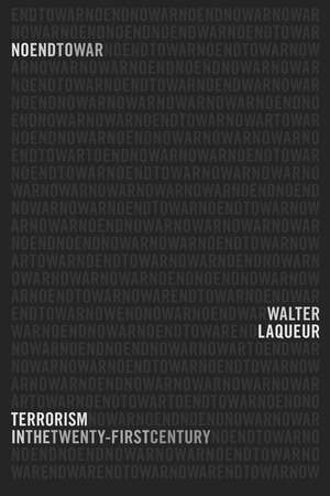 No End to War: Terrorism in the Twenty-First Century de Walter Laqueur