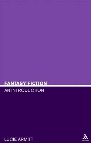 Fantasy Fiction: An Introduction de Lucie Armitt