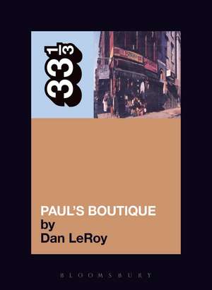 The Beastie Boys' Paul's Boutique de Dan LeRoy