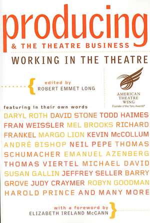 Producing and the Theatre Business: Working in the Theatre de Robert Emmet Long