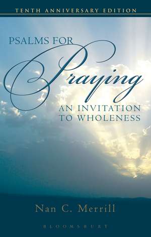 Psalms for Praying: An Invitation to Wholeness de Nan C. Merrill