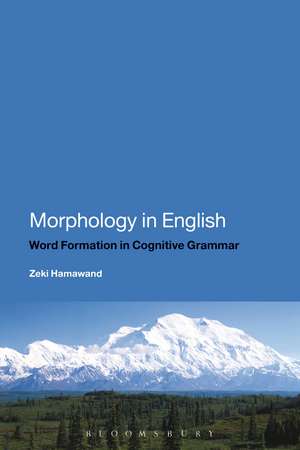 Morphology in English: Word Formation in Cognitive Grammar de Dr Zeki Hamawand