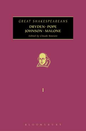 Dryden, Pope, Johnson, Malone: Great Shakespeareans: Volume I de Prof Claude Rawson