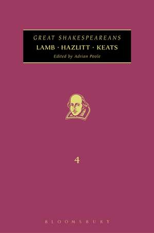 Lamb, Hazlitt, Keats: Great Shakespeareans: Volume IV de Adrian Poole