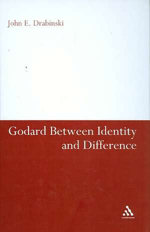 Godard Between Identity and Difference de John E. Drabinski