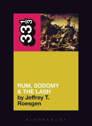 The Pogues' Rum, Sodomy and the Lash de Jeffrey T. Roesgen