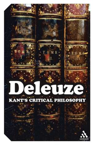 Kant's Critical Philosophy: The Doctrine of the Faculties de Gilles Deleuze