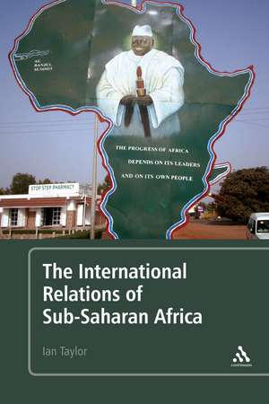 The International Relations of Sub-Saharan Africa de Professor Ian Taylor