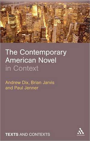 The Contemporary American Novel in Context de Andrew Dix