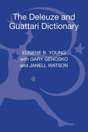 The Deleuze and Guattari Dictionary de Eugene B. Young