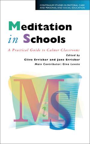 Meditation in Schools: Calmer Classrooms de Clive Erricker