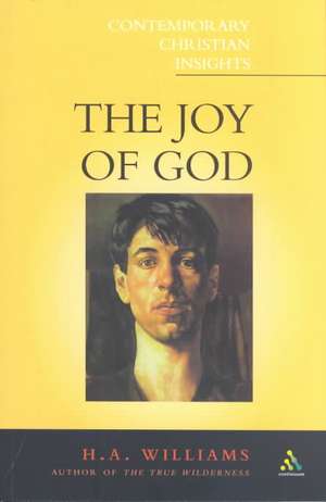 Joy of God de The Rev. H. A. Williams, CR