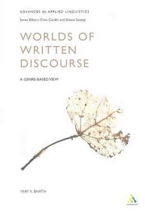 Worlds of Written Discourse: A Genre-Based View de Vijay Bhatia