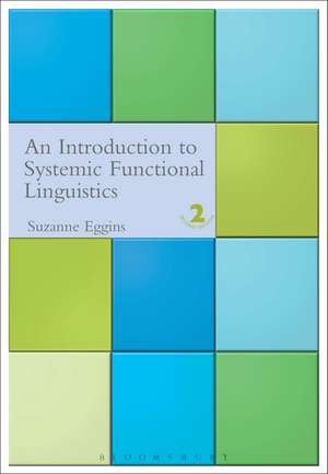 Introduction to Systemic Functional Linguistics: 2nd Edition de Dr Suzanne Eggins