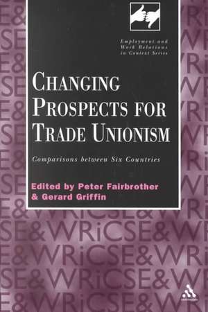 Changing Prospects for Trade Unionism de Peter Fairbrother