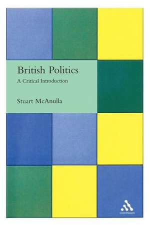 British Politics: A Critical Introduction de Stuart McAnulla