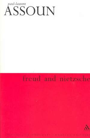 Freud and Nietzsche de Paul-Laurent Assoun