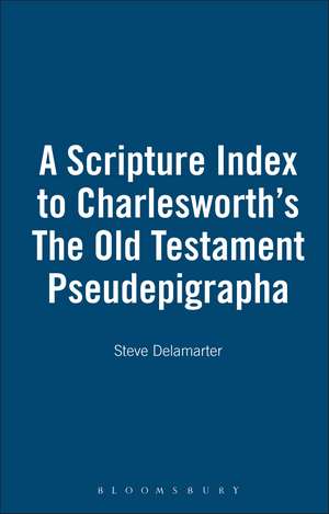 A Scripture Index to Charlesworth's The Old Testament Pseudepigrapha de Steve Delamarter