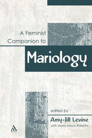 A Feminist Companion to Mariology de Amy-Jill Levine