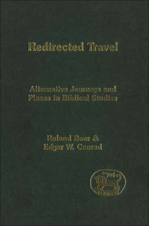 Redirected Travel: Alternative Journeys and Places in Biblical Studies de Roland Boer