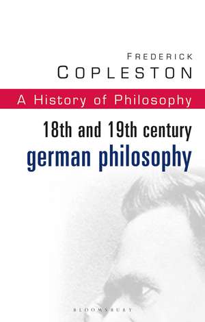 History of Philosophy Volume 7: 18th and 19th Century German Philosophy de Frederick Copleston