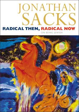 Radical Then, Radical Now de Sir Jonathan Sacks