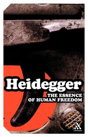 The Essence of Human Freedom: An Introduction to Philosophy de Martin Heidegger