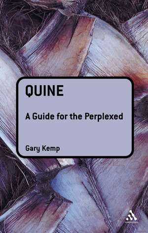 Quine: A Guide for the Perplexed de Dr Gary Kemp