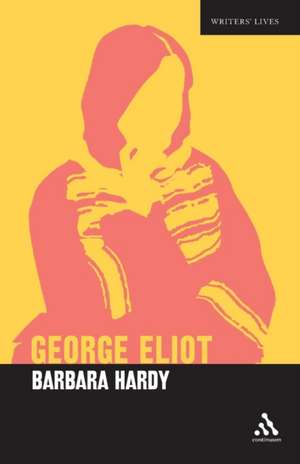 George Eliot: A Critic's Biography de Professor Barbara Hardy