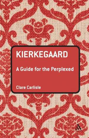 Kierkegaard: A Guide for the Perplexed de Clare Carlisle