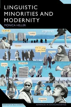 Linguistic Minorities and Modernity: A Sociolinguistic Ethnography, Second Edition de Monica Heller