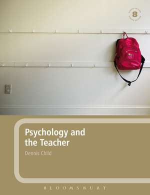 Psychology and the Teacher de Professor Dennis Child