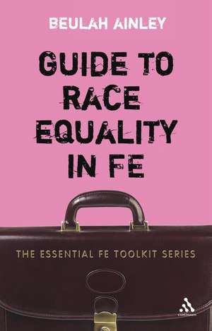 Guide to Race Equality in FE de Dr. Beulah Ainley