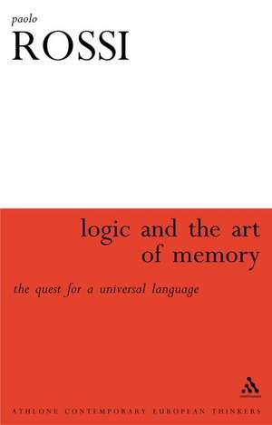 Logic and the Art of Memory: The Quest for a Universal Language de Paolo Rossi