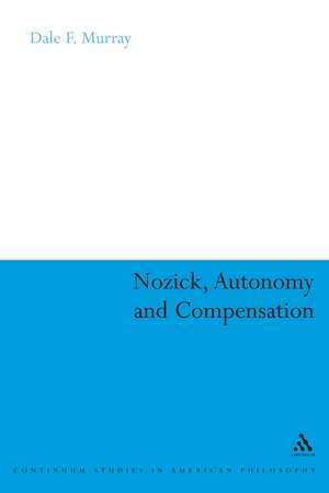 Nozick, Autonomy and Compensation de Dale F. Murray